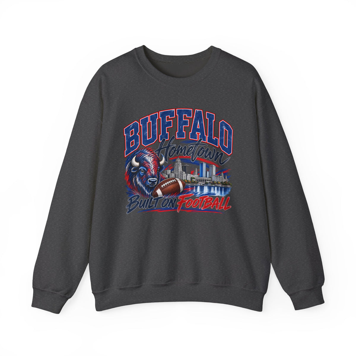 Buffalo Hometown Built on Football Crewneck